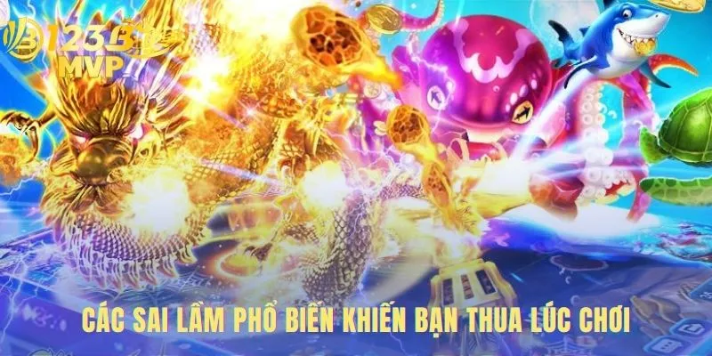 Lỗi Thường Gặp Khi Chơi Bắn Cá Online - Kinh Nghiệm Từ Cao Thủ 2 Lỗi thường gặp khi chơi bắn cá online bắt nguồn từ thói quen