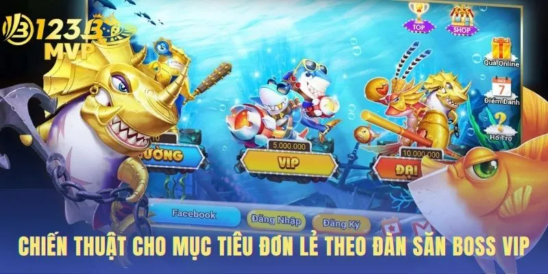 Chiến thuật bắn cá hiệu quả tùy thuộc vào mục tiêu