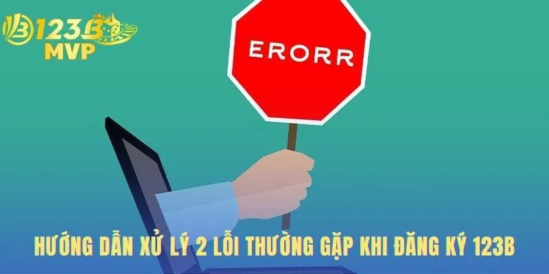 Xử lý lỗi đăng ký 123B với sự cố OTP và tên đăng nhập.
