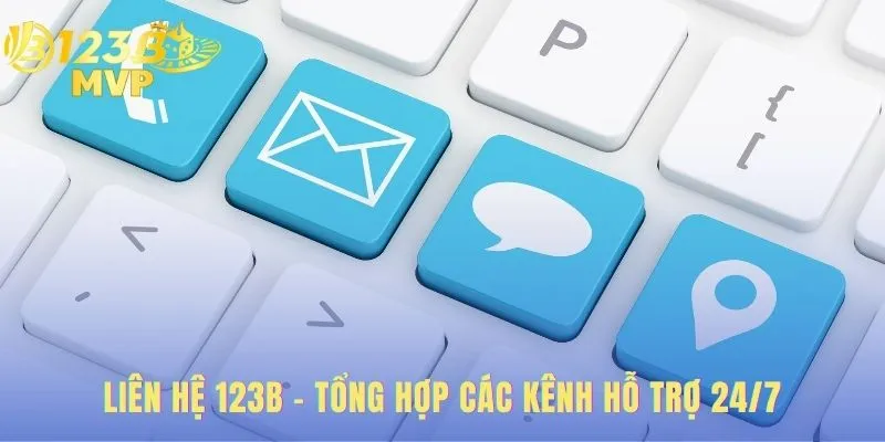 Liên Hệ 123B - Cổng Kết Nối CSKH Chính Thức Hoạt Động 24/7 1 Liên hệ 123B qua nhiều kênh hỗ trợ chuyên dụng 24/7
