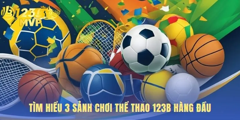 Thể Thao 123B - Sảnh Chơi Uy Tín Tỷ Lệ Kèo Tốt 1 Sảnh thể thao 123B quy tụ ba nhà cung cấp game hàng đầu
