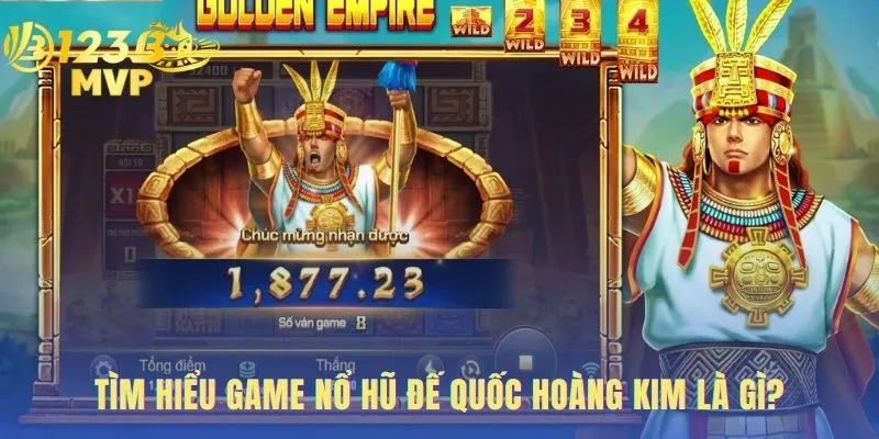 Đế Quốc Hoàng Kim | Review Game Nổ Hũ Jili Và Mẹo Chơi Chiến Thắng 2 Game nổ hũ JILI với cơ chế phá hủy biểu tượng độc đáo